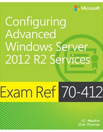 Exam Ref 70-412 Configuring Advanced Windows Server 2012 R2 Services